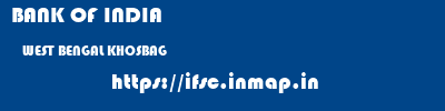 BANK OF INDIA  WEST BENGAL KHOSBAG    ifsc code